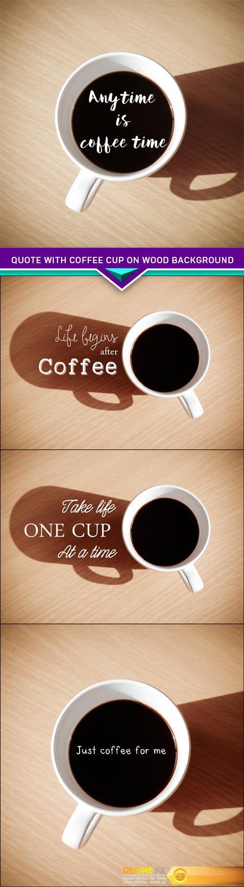 Quote with coffee cup on wood background 4X JPEG